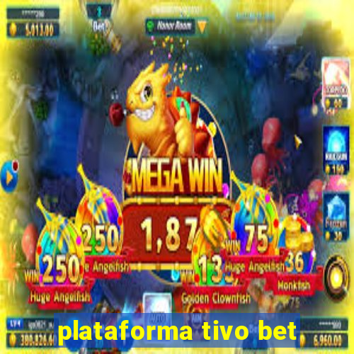 plataforma tivo bet